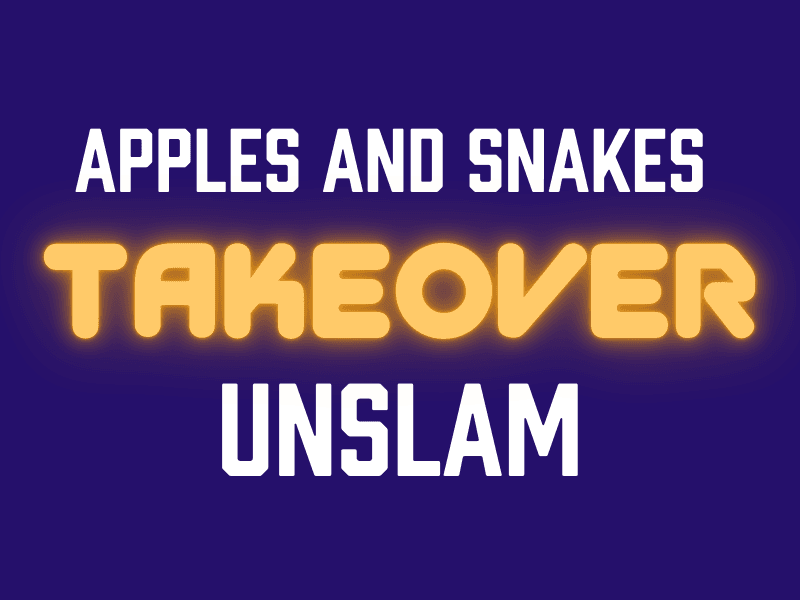 Apples and Snakes Takeover Unislam